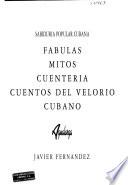 Fábulas, mitos, cuentería, cuentos del velorio cubano