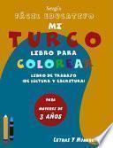 Fácil educativo MI TURCO: LIBRO PARA COLOREAR (Lectura y escritura) Libro de ejercicios