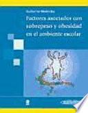 Factores asociados con sobrepeso y obesidad en el ambiente escolar