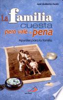 Familia cuesta pero vale la pena (La) Durán, Juan Guillermo. 1a. ed.