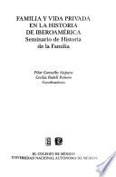Familia y vida privada en la historia de Iberoamérica