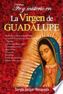 Fe y misterio en la Virgen de Guadalupe