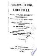 Febrero novisimo ó libreria de jueces, abogados y escribanos, 5-6