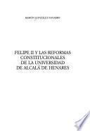 Felipe II y las reformas constitucionales de la Universidad de Alcalá de Henares