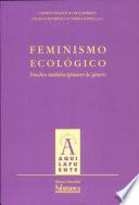 Feminismo Ecológico. Estudios multidisciplinares de género