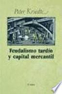 Libro Feudalismo tardío y capital mercantil