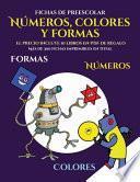 Fichas de preescolar (Libros para niños de 2 años - Libro para colorear números, colores y formas)