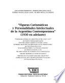 Figuras carismáticas y personalidades intelectuales de la Argentina contemporánea