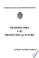 Filosofía Inka y su proyección al futuro