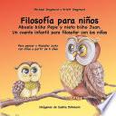 Filosofía para niños. Abuelo búho Pepe y nieto búho Juan. Un cuento infantil para filosofar con los niños