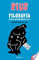 Filosofía para Principiantes. de Platón Hasta Hace Rato (Edición Especial) / Phi Losphy for Beginners (Special Edition)