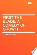 First the Blade; a Comedy of Growth