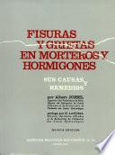 FISURAS Y GRIETAS EN MORTEROS Y HORMIGONES: SUS CAUSAS Y REMEDIOS
