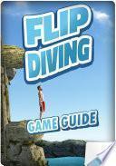 Flip Diving: Tips & Tricks Game Guide Unofficial