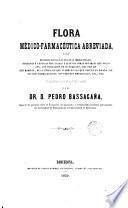 Flora médico-farmacéutica abreviada osea descripción de las plantas medicinales indígenas y exóticas más usadas ...