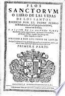 Flos sanctorum o libro de las vidas de los santos ... anadidas ... por ... Eusebio Nieremberg (etc.)