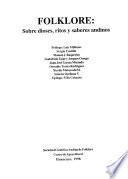 Folklore, sobre dioses, ritos y saberes andinos