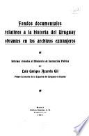 Fondos documentales relativos a la historia del Uruguay obrantes en los archivos extranjeros