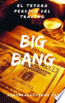 FOREX: BIG BANG - El Tesoro Perdido Del trading