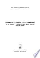 Fortificaciones y feudalismo en el origen y formación del reino Leonés (siglos IX-XIII)