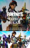 FORTNITE - Cómo jugar