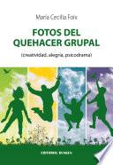 FOTOS DEL QUEHACER GRUPAL ( creatividad, alegría, psicodrama)