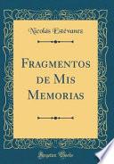 Fragmentos de Mis Memorias (Classic Reprint)