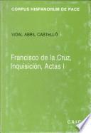 Francisco de la Cruz, Inquisición, actas