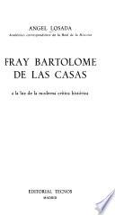 Fray Bartolomé de las Casas a la luz de la moderna crítica histórica