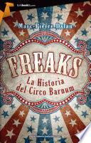Freaks. La historia del Circo Barnum