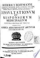 Friderici Hoffmanni ... Consultationum et responsorum medicinalium