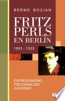 Fritz Perls en Berlín, 1893-1933