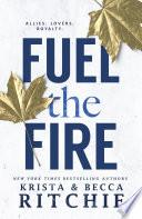 Fuel the Fire