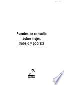 Fuentes de consulta sobre mujer, trabajo y pobreza