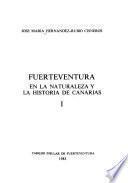 Fuerteventura: En la naturaleza y la historia de Canarias