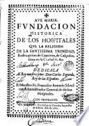 Fundacion historica de los Hospitales que la religion de la santissima Trinidad, redempcion de cautivos, de calçados, tiene en la ciudad de Argel. ... El maestro Fr. Francisco Antonio Silvestre, administrador general de dichos Hospitales