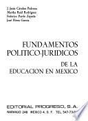 Fundamentos político-jurídicos de la educación en México