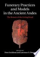 Funerary Practices and Models in the Ancient Andes