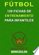 Futbol 120 fichas entrenamiento para infantiles