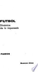 Fútbol : dinámica de lo impensado