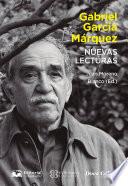 Gabriel García Márquez. Nuevas lecturas