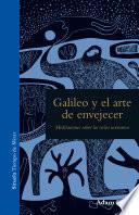 Galileo y el arte de envejecer