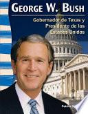George W. Bush: Gobernador de Texas y Presidente de los Estados Unidos (George W. Bush: Te