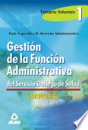 Gestion de la Funcion Administrativa Del Servicio Gallego de Salud. Temario. Volumen I.(derecho Constitucional, Autonomico Y Administrativo) Ebook