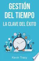 Libro Gestión Del Tiempo: La Clave Del Éxito