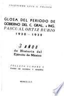 Glosa del período de gobierno del c. gral. e ing. Pascual Ortiz Rubio, 1930-1932
