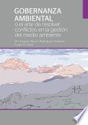 Gobernanza ambiental o el arte de resolver conflictos ambientales
