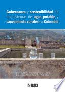Gobernanza y sostenibilidad de los sistemas de agua potable y saneamiento rurales en Colombia