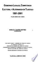 Gobiernos locales, competencia electoral y alternancia en Tlaxcala 1991-2001