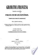 Gramática francésa teórico - practica para el uso de los españoles por ...